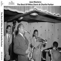 Jazz Masters: The Best of Miles Davis & Charlie Parker