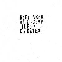 Noël Akchoté (Compiled) - C : Gates