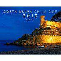 Costa Brava Chill Out 2013 Vol. 1