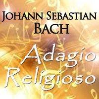 Johann Sebastian Bach: Adagio Religioso