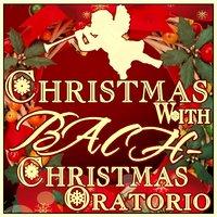 Christmas with Bach - Christmas Oratorio