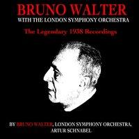 Bruno Walter With The London Symphony Orchestra: The Legendary 1938 Recordings