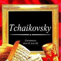 Tchaikovsky, Cascanueces (Acto II, Acto III)