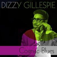 Dizzy Gillespie: Cognac Blues