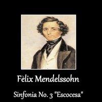 Félix Mendelssohn - Sinfonia No. 3 "Escocesa"