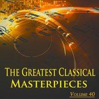 The Greatest Classical Masterpieces, Vol. 40