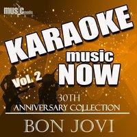 Karaoke Music Now: 30th Anniversary Collection - Bon Jovi, Vol. 2