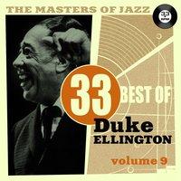 The Masters of Jazz: 33 Best of Duke Ellington, Vol. 9