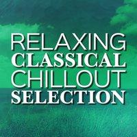 Relaxing Classical Chillout Selection