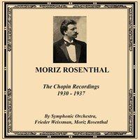 Moriz Rosenthal: The Chopin Recordings 1930-1937