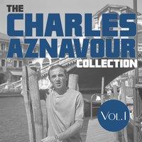 The Charles Anznavour Collection, Vol. 1