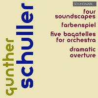 Gunther Schuller Premieres - Four Soundscapes, Farbenspiel, Five Bagatelles for Orchestra, Dramatic Overture