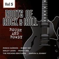 The Rough and Rowdy Roots of Rock 'n' Roll, Vol. 5