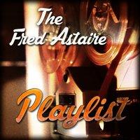 The Fred Astaire Playlist