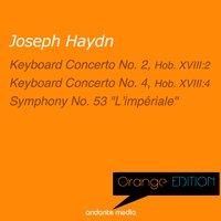 Orange Edition - Haydn: Keyboard Concerto No. 2, 4 & Symphony No. 53 "L'impériale"