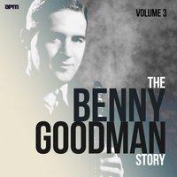 The Benny Goodman Story, Vol. 3
