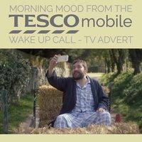 Morning Mood (From The "Tesco Mobile - Wake up Call" T.V. Advert)