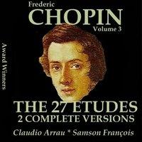 Chopin, Vol. 3 : The 27 Etudes - Two Complete Versions