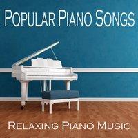 Popular Piano Songs - Relaxing Piano Music