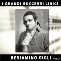 Beniamino Gigli: I grandi successi lirici, vol. 2
