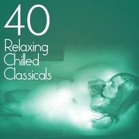 40 Relaxing Chilled Classicals