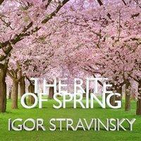 Igor Stravinsky: The Rite of Spring