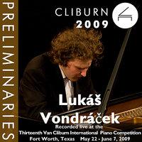 2009 Van Cliburn International Piano Competition: Preliminary Round - Lukáš Vondráček