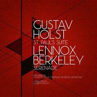 Gustav Holst: St. Paul's Suite & Lennox Berkeley: Serenade