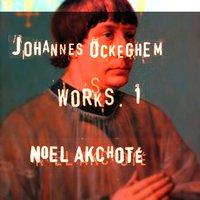 Johannes Ockeghem: Works, Vol. 1