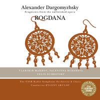 Dargomyzhsky: Rogdana - Fragments from the unfinished opera