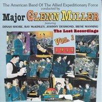 Major Glenn Miller: The Lost Recordings, Vol. 1