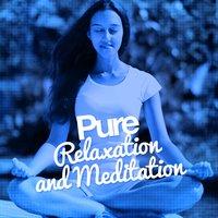 Pure Relaxation and Meditation