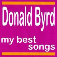 My Best Songs - Donald Byrd