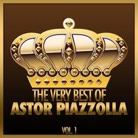 The Very Best of Astor Piazzolla, Vol. 1