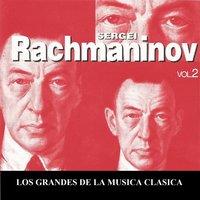 Los Grandes de la Musica Clasica - Sergei Rachmaninov Vol. 2
