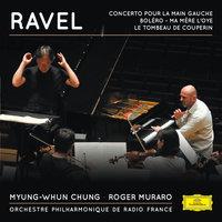 Ravel : Concerto pour la main gauche, Boléro, Ma mère l'Oye, Le Tombeau de Couperin
