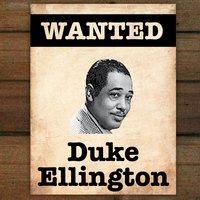 Wanted...Duke Ellington