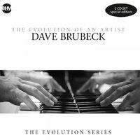 Dave Brubeck - The Evolution Of An Artist