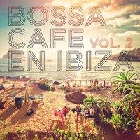 Bossa Cafe en Ibiza, Vol. 2
