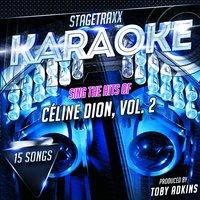 Stagetraxx Karaoke: Sing the Hits of Céline Dion, Vol. 2