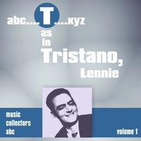 T as in TRISTANO, Lenny , Vol. 1