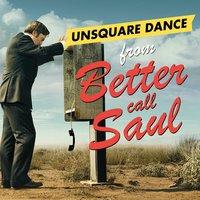 Unsquare Dance (From "Better Call Saul")