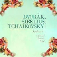 Dvorák, Sibelius, Tchaikovsky: Symphonies from the Classical Romantic Period