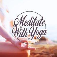 Meditate with Yoga
