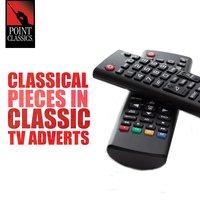Classical Pieces in Classic Tv Adverts