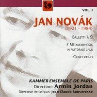 Jan Novák: Balletti à 9 – 7 Métamorphoses in pastorale – Concertino, Vol. 1