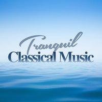 Tranquil Classical Music