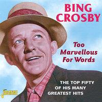 Too Marvellous for Words (The Top Fifty of His Many Greatest Hits)