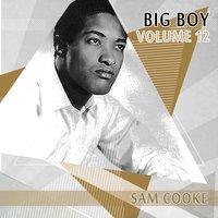 Big Boy Sam Cooke, Vol. 12