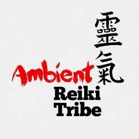 Ambient Reiki Tribe